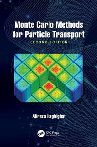 Monte Carlo Methods for Particle Transport - Alireza Haghighat