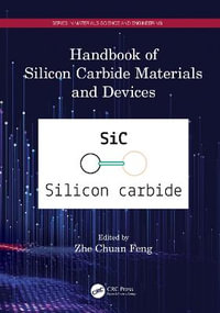 Handbook of Silicon Carbide Materials and Devices : Series in Materials Science and Engineering - Zhe Chuan  Feng