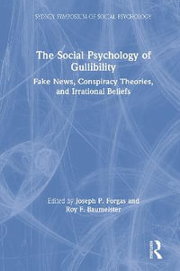 The Social Psychology of Gullibility : Conspiracy Theories, Fake News and Irrational Beliefs - Joseph P Forgas