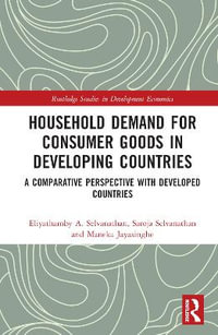 Household Demand for Consumer Goods in Developing Countries : A Comparative Perspective with Developed Countries - Eliyathamby A. Selvanathan