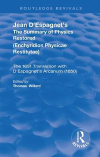 Jean D'Espagnet's The Summary of Physics Restored : Routledge Revivals - Jean D'Espagnet