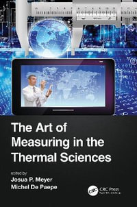 The Art of Measuring in the Thermal Sciences : Heat Transfer - Josua Meyer