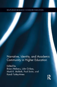 Narrative, Identity, and Academic Community in Higher Education : Routledge Research in Higher Education - Brian Attebery