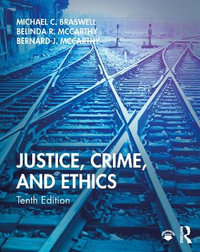 Justice, Crime, and Ethics - Michael C. Braswell