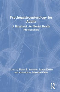 Psychogastroenterology for Adults : A Handbook for Mental Health Professionals - Simon R. Knowles