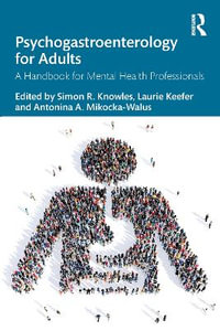 Psychogastroenterology for Adults : A Handbook for Mental Health Professionals - Simon R. Knowles