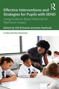 Effective Interventions and Strategies for Pupils with SEND : Using Evidence-Based Methods for Maximum Impact - Gill Richards