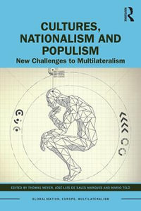 Cultures, Nationalism and Populism : New Challenges to Multilateralism - JosÃ© LuÃ­s de Sales Marques