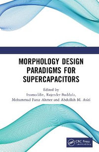 Morphology Design Paradigms for Supercapacitors - Inamuddin