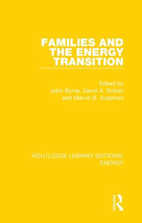 Families and the Energy Transition : Routledge Library Editions: Energy - John Byrne