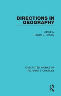 Directions in Geography : Collected Works of Richard J. Chorley - Richard J. Chorley