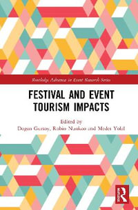 Festival and Event Tourism Impacts : Routledge Advances in Event Research - Dogan Gursoy