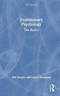 Evolutionary Psychology : The Basics - Will Reader