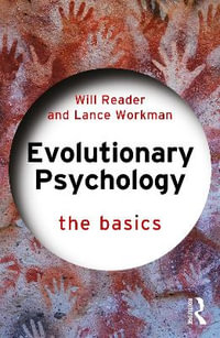 Evolutionary Psychology : The Basics - Will Reader