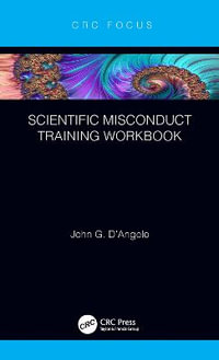 Scientific Misconduct Training Workbook : Global Science Education - John Gaetano D'Angelo