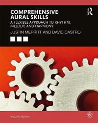 Comprehensive Aural Skills : A Flexible Approach to Rhythm, Melody, and Harmony - Justin Merritt