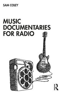 Music Documentaries for Radio - Sam Coley