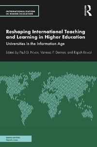 Reshaping International Teaching and Learning in Higher Education : Universities in the Information Age - Paul G. Nixon