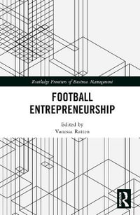 Football Entrepreneurship : Routledge Frontiers of Business Management - Vanessa Ratten