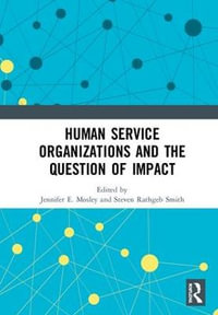 Human Service Organizations and the Question of Impact - Jennifer E. Mosley