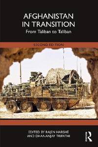 Afghanistan in Transition : From Taliban to Taliban - Rajen HarshÃ©