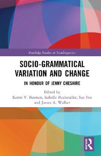 Advancing Socio-grammatical Variation and Change : In Honour of Jenny Cheshire - Karen V. Beaman