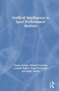 Artificial Intelligence in Sport Performance Analysis - Duarte  Araujo