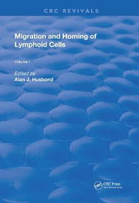 Migration and Homing of Lymphoid Cells : Volume 1 - Alan J. Husband