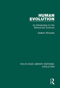 Human Evolution : An Introduction for the Behavioural Sciences - Graham Richards