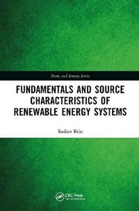 Fundamentals and Source Characteristics of Renewable Energy Systems : Nano and Energy - Radian Belu