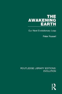 The Awakening Earth : Our Next Evolutionary Leap - Peter Russell