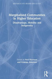 Marginalised Communities in Higher Education : Disadvantage, Mobility and Indigeneity - Neil Harrison