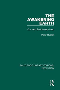 The Awakening Earth : Our Next Evolutionary Leap - Peter Russell