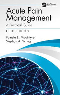 Acute Pain Management 5ed : A Practical Guide - Pamela E. Macintyre