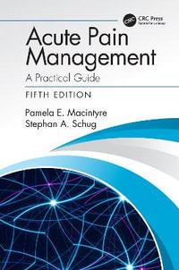 Acute Pain Management : A Practical Guide - Pamela E. Macintyre