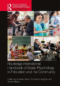 Routledge International Handbook of Music Psychology in Education and the Community : Routledge International Handbooks - Andrea Creech