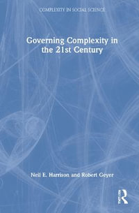 Governing Complexity in the 21st Century : Complexity in Social Science - Neil E. Harrison