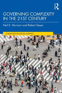 Governing Complexity in the 21st Century : Complexity in Social Science - Neil E. Harrison