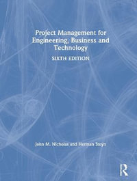 Project Management for Engineering, Business and Technology : 6th Edition - John M. Nicholas