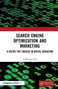 Search Engine Optimization and Marketing : A Recipe for Success in Digital Marketing - Subhankar Das