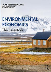 Environmental Economics : The Essentials - Tom Tietenberg