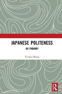 Japanese Politeness : An Enquiry - Yasuko Obana