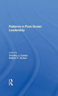 Patterns in Post-Soviet Leadership - Timothy Colton