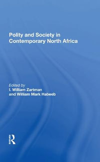 Polity And Society In Contemporary North Africa - I. William Zartman