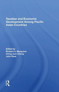 Taxation and Economic Development Among Pacific Asian Countries - Richard A Musgrave