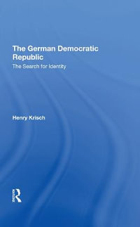 The German Democratic Republic : The Search For Identity - Henry Krisch