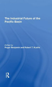 The Industrial Future Of The Pacific Basin - Roger Benjamin