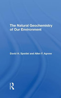 The Natural Geochemistry Of Our Environment - Allen F. Agnew