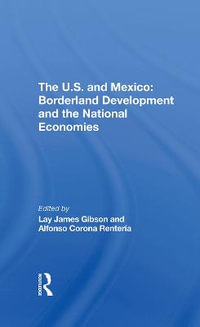 The U.s. And Mexico : Borderland Development And The National Economies - Lay J Gibson