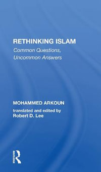 Rethinking Islam : Common Questions, Uncommon Answers - Mohammed Arkoun